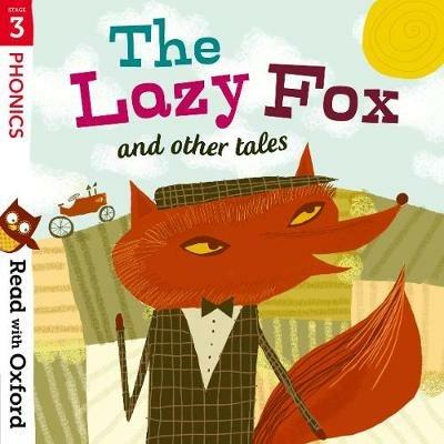 Read with Oxford: Stage 3: Phonics: The Lazy Fox and Other Tales - Alison Hawes,Jan Burchett,Sara Vogler - cover