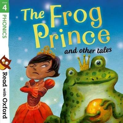 Read with Oxford: Stage 4: Phonics: The Frog Prince and Other Tales - Pippa Goodhart,Susan Price,Pat Thomson - cover