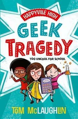 Happyville High: Geek Tragedy - Tom Mclaughlin - cover