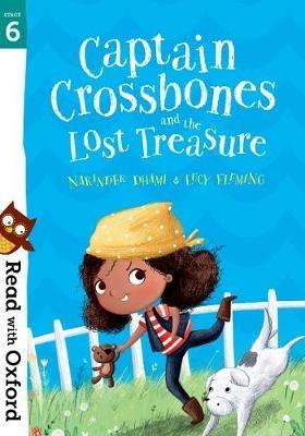 Read with Oxford: Stage 6: Captain Crossbones and the Lost Treasure - Narinder Dhami - cover