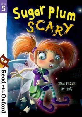 Read with Oxford: Stage 5: Sugar Plum Scary - Ciaran Murtagh - cover