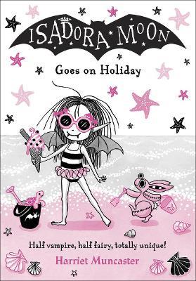 Isadora Moon Goes on Holiday - Harriet Muncaster - cover