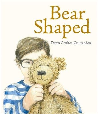 Reception/Primary 1: Bear Shaped - Dawn Coulter-Cruttenden - cover