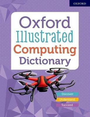 Oxford Illustrated Computing Dictionary - Oxford Dictionaries - cover