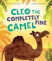 Cleo the Completely Fine Camel - Wendy Meddour - cover