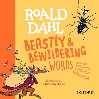 Roald Dahl's Beastly and Bewildering Words - Kay Woodward - cover