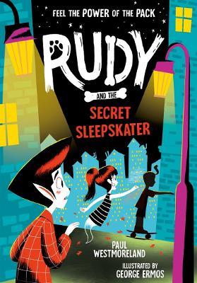 Rudy and the Secret Sleepskater - Paul Westmoreland - cover