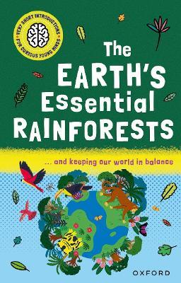 Very Short Introductions for Curious Young Minds: The Earth's Essential Rainforests - Isabel Thomas - cover