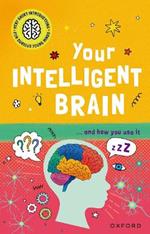 Very Short Introductions to Curious Young Minds: Your Intelligent Brain: and How You Use It