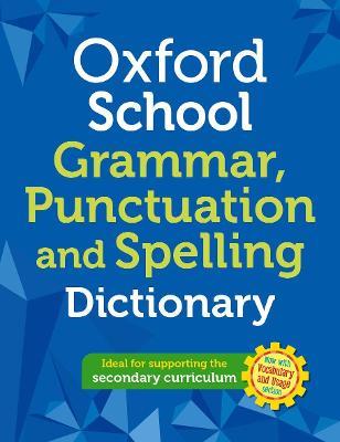 Oxford School Spelling, Punctuation and Grammar Dictionary - Oxford Dictionaries - cover