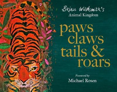 Paws, Claws, Tails, & Roars: Brian Wildsmith's Animal Kingdom - cover