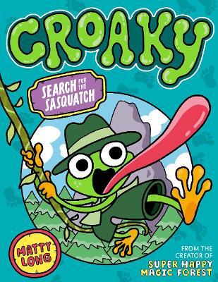 Croaky: Search for the Sasquatch - Matty Long - cover