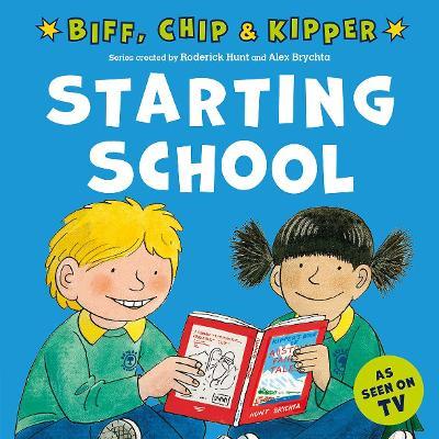 Starting School (First Experiences with Biff, Chip & Kipper) - Roderick Hunt,Annemarie Young - cover