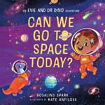 Evie and Dr Dino: Can We Go to Space Today?