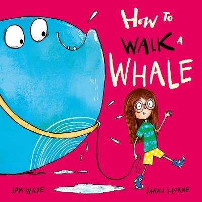 How to Walk a Whale - Sam Wilde - cover