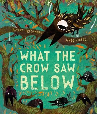 What the Crow Saw Below - Robert Tregoning - cover