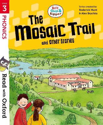 Read with Oxford: Stage 3: Biff, Chip and Kipper: The Mosaic Trail and Other Stories - Roderick Hunt - cover