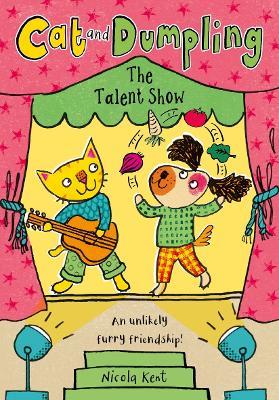 Cat and Dumpling: The Talent Show - Nicola Kent - cover