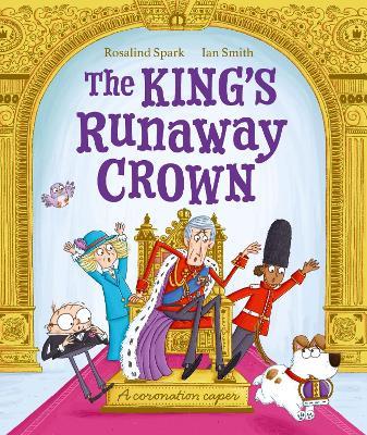 The King's Runaway Crown: A coronation caper - Rosalind Spark - cover