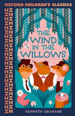 Oxford Children's Classics: The Wind in the Willows - Kenneth Grahame - cover