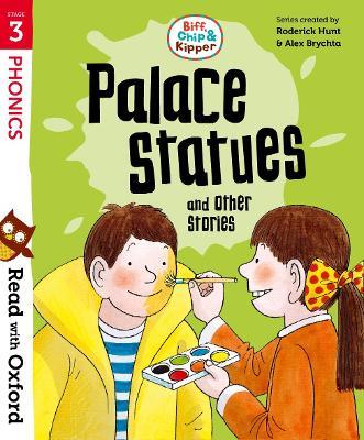 Read with Oxford: Stage 3: Biff, Chip and Kipper: Palace Statues and Other Stories - Roderick Hunt - cover