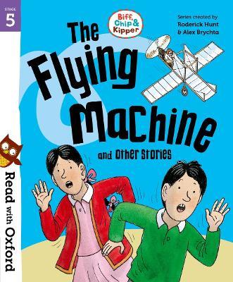 Read with Oxford: Stage 5: Biff, Chip and Kipper: The Flying Machine and Other Stories - Roderick Hunt - cover
