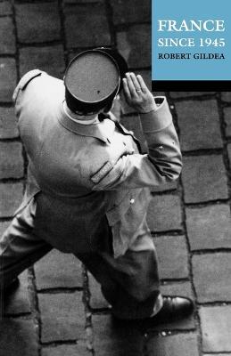 France Since 1945 - Robert Gildea - cover