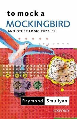 To Mock a Mockingbird: and Other Logic Puzzles - Raymond Smullyan - cover