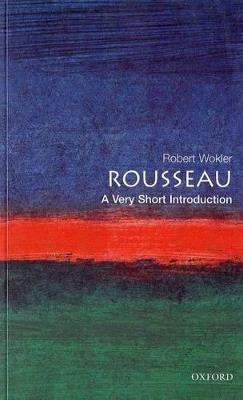 Rousseau: A Very Short Introduction - Robert Wokler - cover