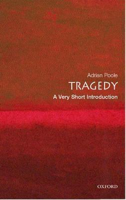 Tragedy: A Very Short Introduction - Adrian Poole - cover