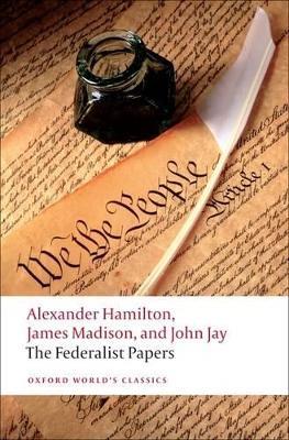 The Federalist Papers - Alexander Hamilton,James Madison,John Jay - cover