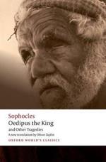 Oedipus the King and Other Tragedies: Oedipus the King, Aias, Philoctetes, Oedipus at Colonus