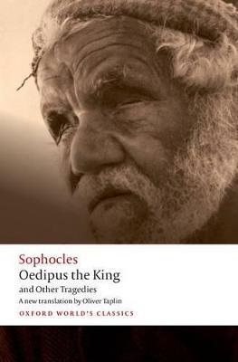 Oedipus the King and Other Tragedies: Oedipus the King, Aias, Philoctetes, Oedipus at Colonus - Sophocles - cover