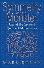 Symmetry and the Monster: One of the greatest quests of mathematics