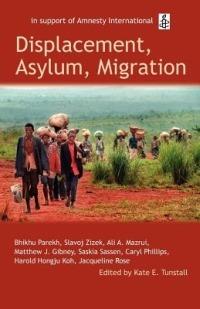 Displacement, Asylum, Migration: The Oxford Amnesty Lectures 2004 - cover