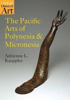 The Pacific Arts of Polynesia and Micronesia - Adrienne L. Kaeppler - cover
