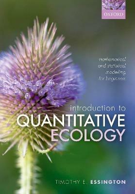 Introduction to Quantitative Ecology: Mathematical and Statistical Modelling for Beginners - Timothy E. Essington - cover