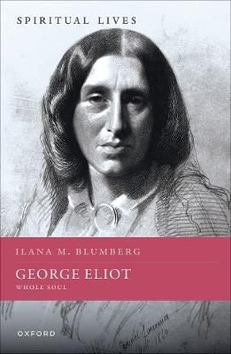 George Eliot: Whole Soul - Ilana M. Blumberg - cover