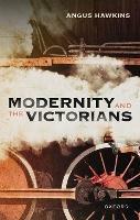 Modernity and the Victorians - Angus Hawkins - cover