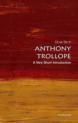 Anthony Trollope: A Very Short Introduction - Dinah Birch - cover