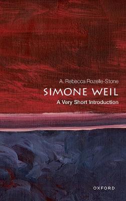 Simone Weil: A Very Short Introduction - A. Rebecca Rozelle-Stone - cover