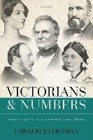 Victorians and Numbers: Statistics and Society in Nineteenth Century Britain - Lawrence Goldman - cover