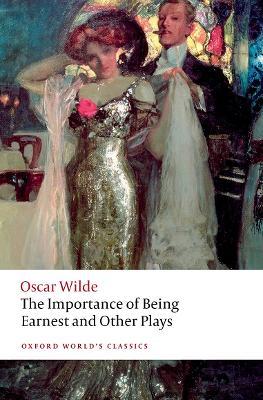 The Importance of Being Earnest and Other Plays - Oscar Wilde - cover