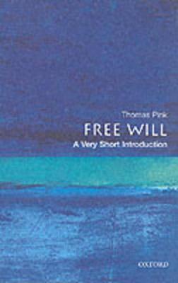 Free Will: A Very Short Introduction - Thomas Pink - cover