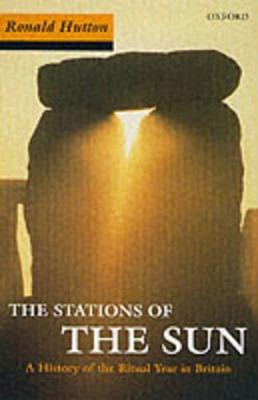 Stations of the Sun: A History of the Ritual Year in Britain - Ronald Hutton - cover