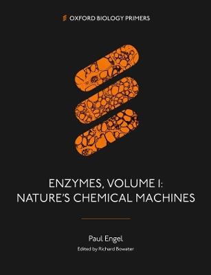 Enzymes, Volume 1: Nature's Chemical Machines - Paul Engel - cover