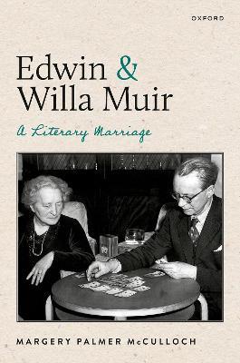 Edwin and Willa Muir: A Literary Marriage - Margery Palmer McCulloch - cover