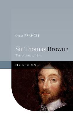 Sir Thomas Browne: The Opium of Time - Gavin Francis - cover