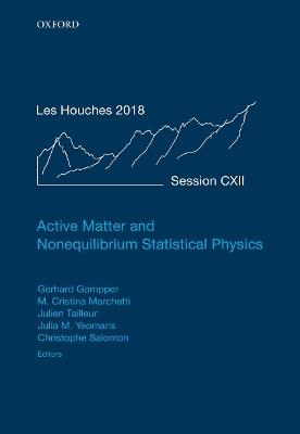 Active Matter and Nonequilibrium Statistical Physics: Lecture Notes of the Les Houches Summer School: Volume 112, September 2018 - cover