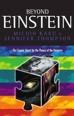 Beyond Einstein: Superstrings and the Quest for the Final Theory - Michio Kaku,Jennifer Thompson - cover